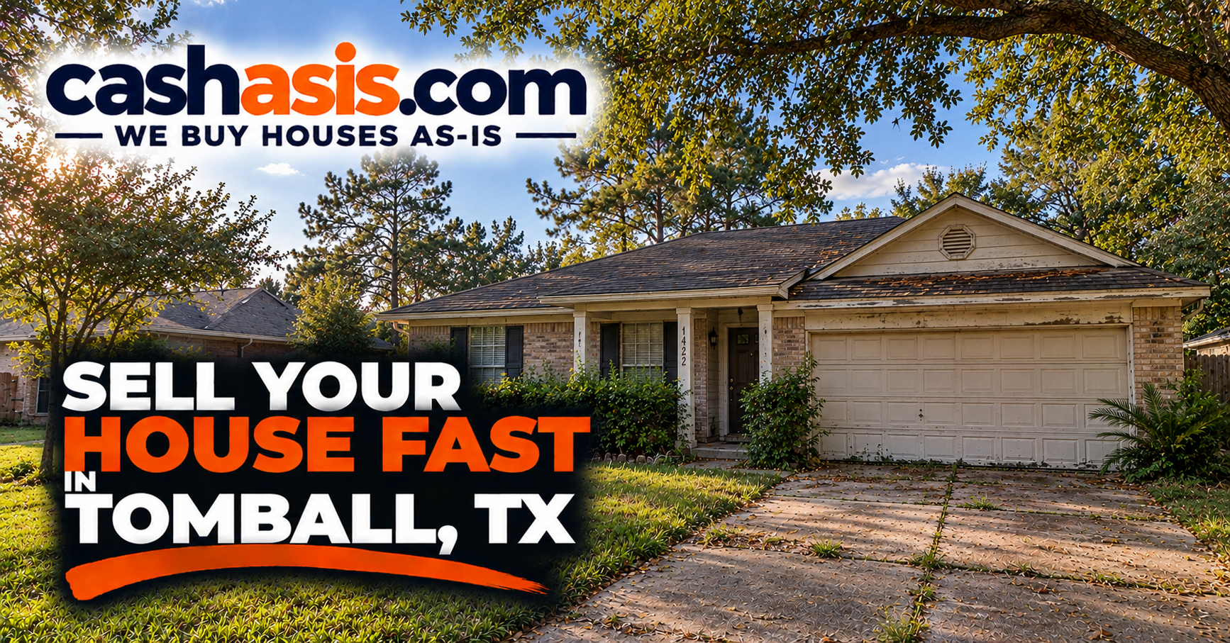 Sell your house fast in Tomball, Texas with CashAsIs